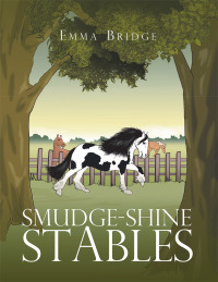 Cover image: Smudge-Shine Stables 9781499088922