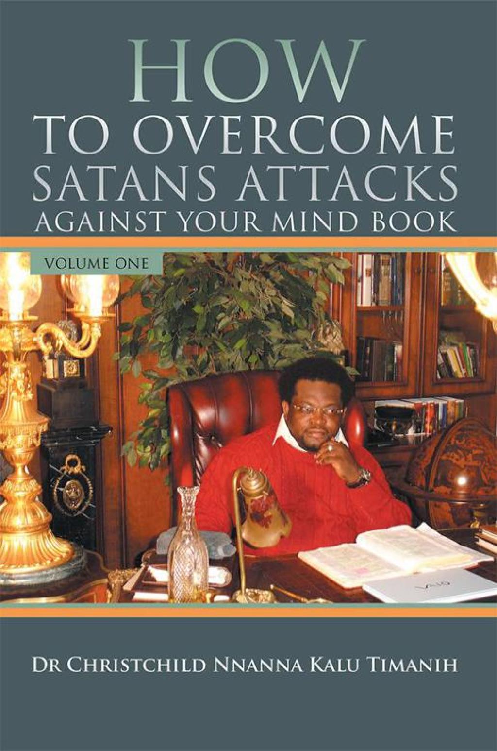 How to Overcome Satans Attacks Against Your Mind Book Volume One