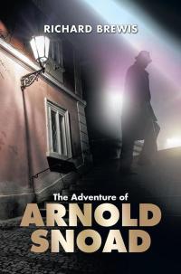 Cover image: The Adventure of Arnold Snoad 9781499089967