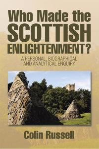 Imagen de portada: Who Made the Scottish Enlightenment? 9781499091045