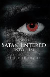 Cover image: And Satan Entered into Him 9781499091175