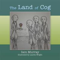 Cover image: The Land of Cog 9781499091939
