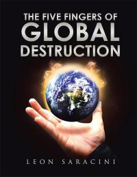 Cover image: The Five Fingers of Global Destruction 9781499092301