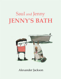Imagen de portada: Saul and Jenny Jenny's Bath 9781499093537