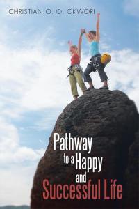 Imagen de portada: Pathway to a Happy and Successful Life 9781499093612