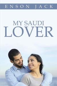 Imagen de portada: My Saudi  Lover 9781499094138