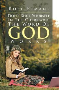 Imagen de portada: Don't  Shut  Yourself  in  the  Cupboard, the  Word of God Works 9781499094305