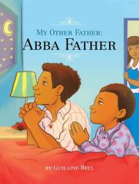 表紙画像: My Other Father, Abba Father 9781499094510