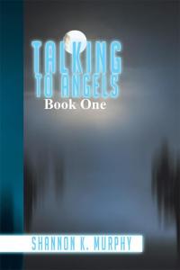 Cover image: Talking to Angels 9781499095470