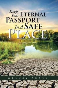 Cover image: Keep Your Eternal Passport in a Safe Place 9781499095715