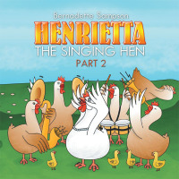 Imagen de portada: Henrietta the Singing Hen 9781499095838