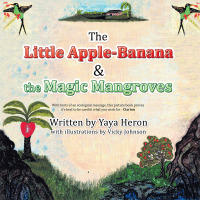 Imagen de portada: The Little Apple-Banana & the Magic Mangroves 9781499096163