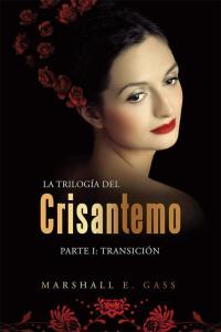 Cover image: La Trilogía Del Crisantemo 9781499098358