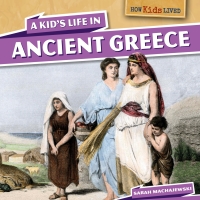 Omslagafbeelding: A Kid's Life in Ancient Greece 9781499400182