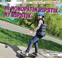 Imagen de portada: Mi monopatín RipStik / My RipStik 9781499402827