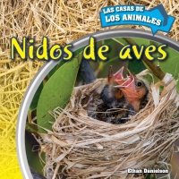 Cover image: Nidos de aves (Inside Bird Nests) 9781499405637