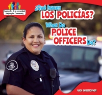 Imagen de portada: ¿Qué hacen los policías? / What Do Police Officers Do? 9781499406184