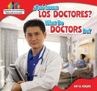 Imagen de portada: ¿Qué hacen los doctores? / What Do Doctors Do? 9781499406245