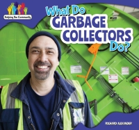 Cover image: What Do Garbage Collectors Do? 9781499406313