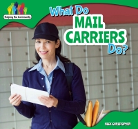 صورة الغلاف: What Do Mail Carriers Do? 9781499406504