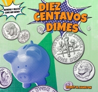 表紙画像: Diez centavos - Dimes 9781499406832