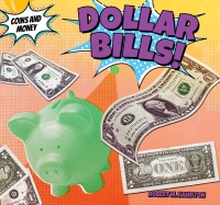 صورة الغلاف: Dollar Bills! 9781499407440