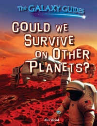 Cover image: Could We Survive on Other Planets? 9781499408676