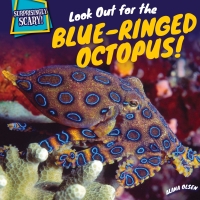 صورة الغلاف: Look Out for the Blue-Ringed Octopus! 9781499408775