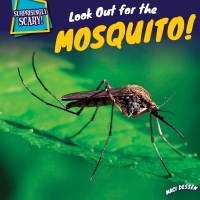 صورة الغلاف: Look Out for the Mosquito! 9781499408799