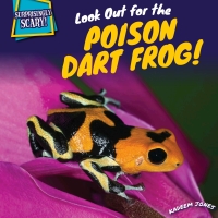 Imagen de portada: Look Out for the Poison Dart Frog! 9781499408805