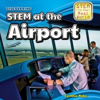 Imagen de portada: Discovering STEM at the Airport 9781499409079