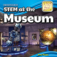 صورة الغلاف: Discovering STEM at the Museum 9781499409192