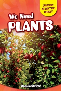 صورة الغلاف: We Need Plants 9781499409833