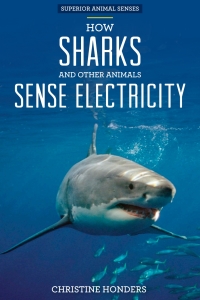 Cover image: How Sharks and Other Animals Sense Electricity 9781499409949