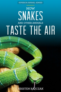 صورة الغلاف: How Snakes and Other Animals Taste the Air 9781499409956