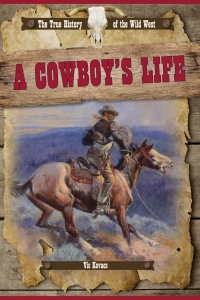 صورة الغلاف: A Cowboy's Life 9781499411690