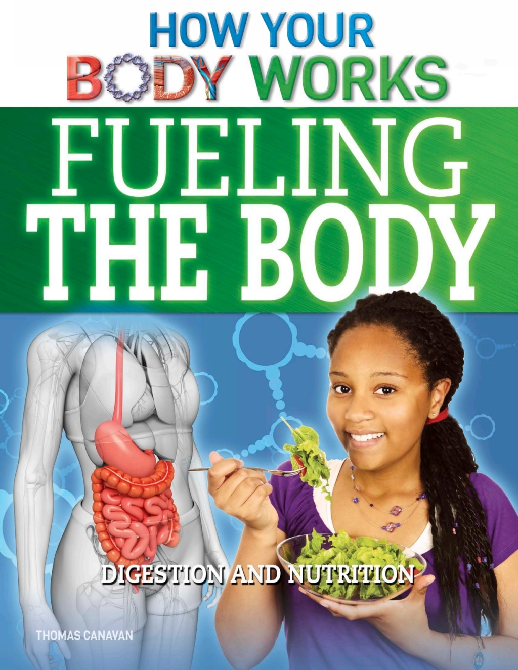 Fueling the Body Digestion and Nutrition