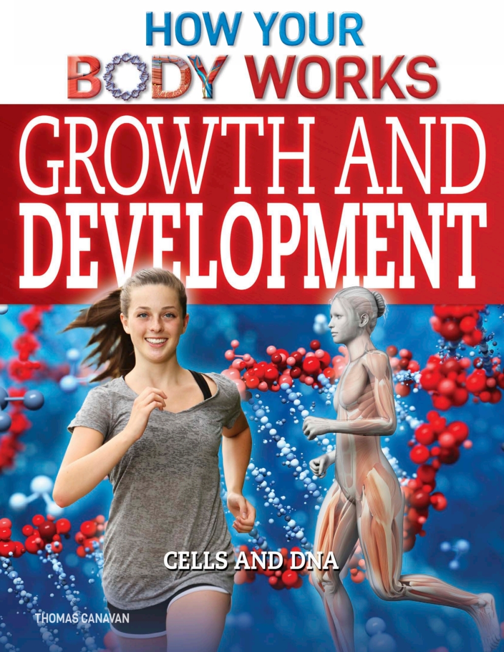 Growth and Development Cells and DNA