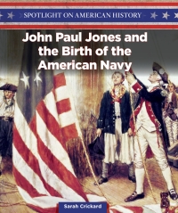 Imagen de portada: John Paul Jones and the Birth of the American Navy 9781499417593