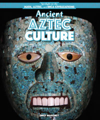 Cover image: Ancient Aztec Culture 9781499418989