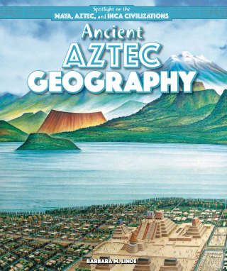 Cover image: Ancient Aztec Geography 9781499419122