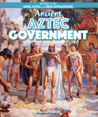 Cover image: Ancient Aztec Government 9781499419214