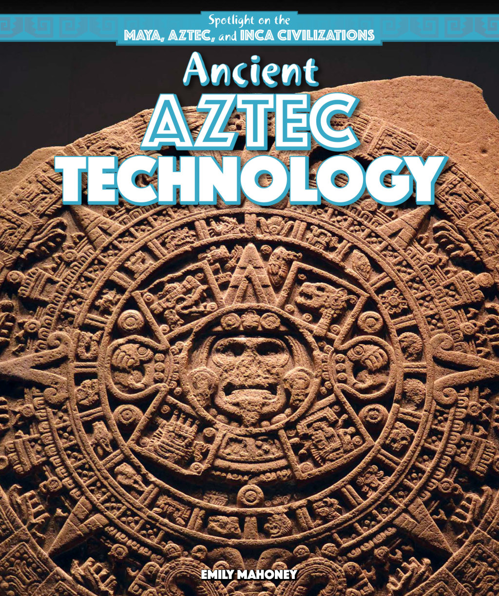 Ancient Aztec Technology