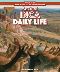 Cover image: Ancient Inca Daily Life 9781499419368