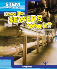 صورة الغلاف: How Do Sewers Work? 9781499420050