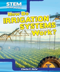 Cover image: How Do Irrigation Systems Work? 9781499420098