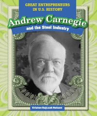 表紙画像: Andrew Carnegie and the Steel Industry 9781499421170
