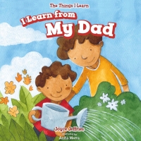 صورة الغلاف: I Learn from My Dad 9781499423433