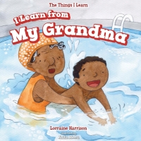 صورة الغلاف: I Learn from My Grandma 9781499423693