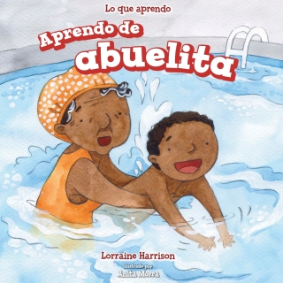 Imagen de portada: Aprendo de abuelita (I Learn from My Grandma) 9781499423938